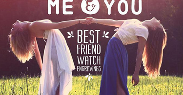 Me + You: Best Friend Watch Engravings