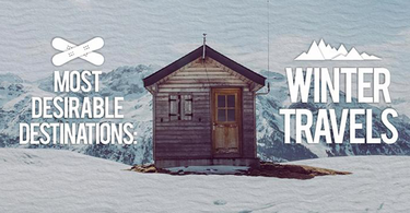 Most Desirable Destinations: Winter Travels