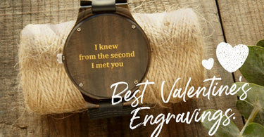 Tree Hut's 9 Best Valentine's Day Engravings | Engrave Your Personal Message On A Wooden Watch