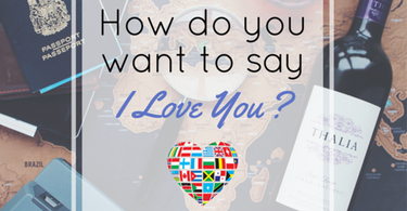 How Do You Want to Say I Love You?