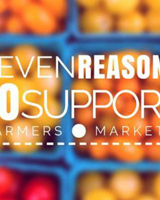 7 Reasons to Support Your Local Farmer's Market