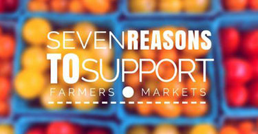 7 Reasons to Support Your Local Farmer's Market