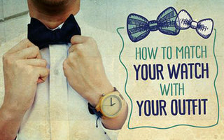 How to (Easily) Match Your Watch with Your Outfit