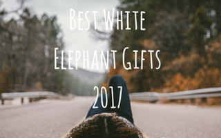 The Best White Elephant Gifts 2017