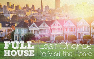 Last Chance to Visit the Full House Home