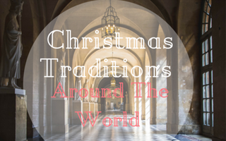 Christmas Traditions Around the World