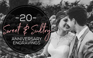 20 Sweet & Sultry Anniversary Engravings | Best Gift for Couples