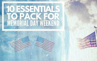 10 Essentials to Pack for Memorial Day Weekend