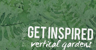 GET INSPIRED by These Vertical Gardens