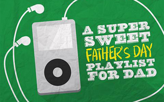 A Super Sweet Father's Day Playlist for Dad