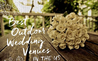 Best Outdoor Wedding Venues in the U.S.