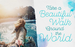 Take A Beautiful Walk Around The World