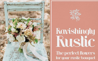 Ravishingly Rustic: The Perfect Flowers For Your Rustic Bouquet