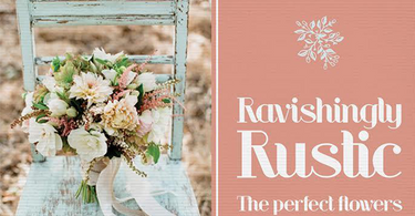 Ravishingly Rustic: The Perfect Flowers For Your Rustic Bouquet