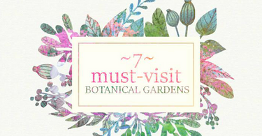 7 Must-Visit Botanical Gardens for a Romantic Outing