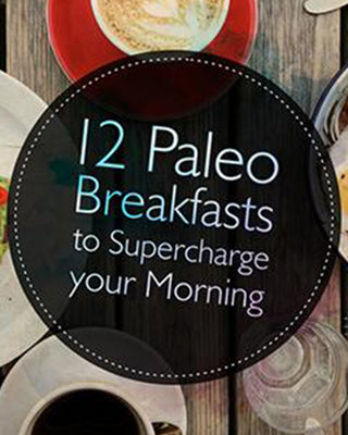 12 Ridiculously Quick Paleo Breakfasts to Supercharge Your Morning