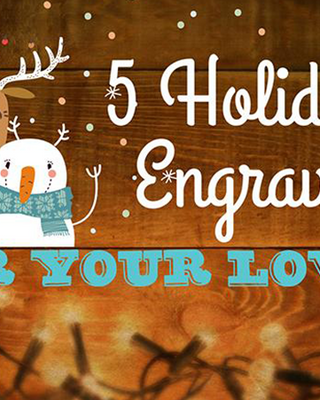 5 Holiday Engravings For Your Lover