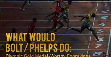 What Would Bolt/Phelps Do: Olympic Gold Medal Worthy Engravings