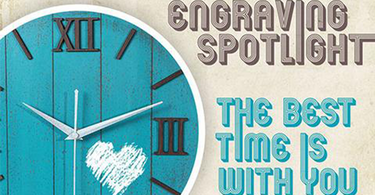 Engraving Spotlight: "The Best Time is With You"
