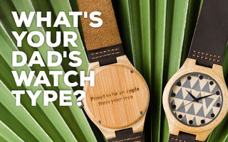 What’s Your Dad’s Watch Type? | Best Engraved Wooden Watch For Dad