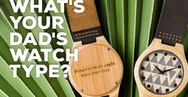 What’s Your Dad’s Watch Type? | Best Engraved Wooden Watch For Dad