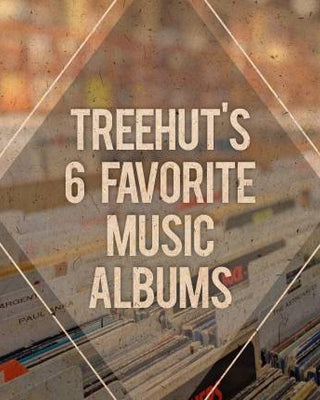 Treehut’s 6 Favorite Music Albums | Engrave Your Words On A Wooden Watch